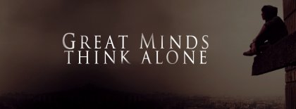 Great Minds Think Alone Facebook Covers