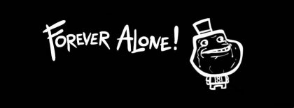 Forever Alone Meme Fb Cover Facebook Covers