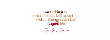 Marilyn Good Things Quote Facebook Covers